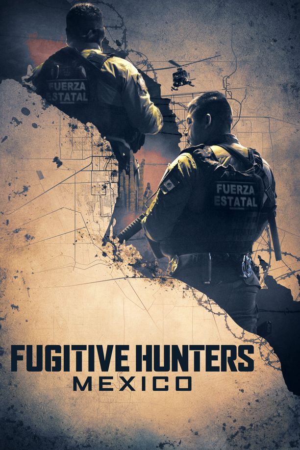 Fugitive Hunters Mexico (2025)